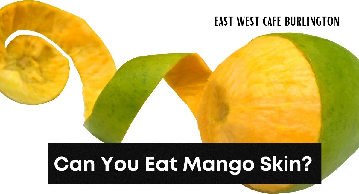 Can You Eat Mango Skin?