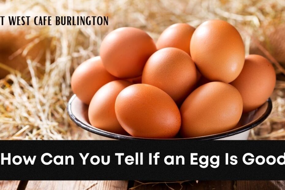 How Can You Tell If an Egg Is Good