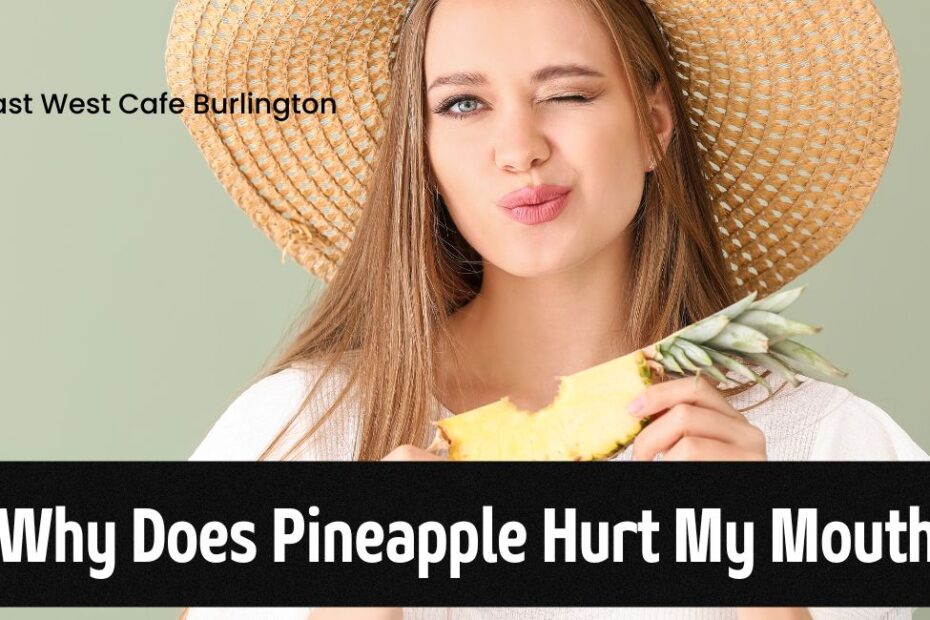 Why Does Pineapple Hurt My Mouth