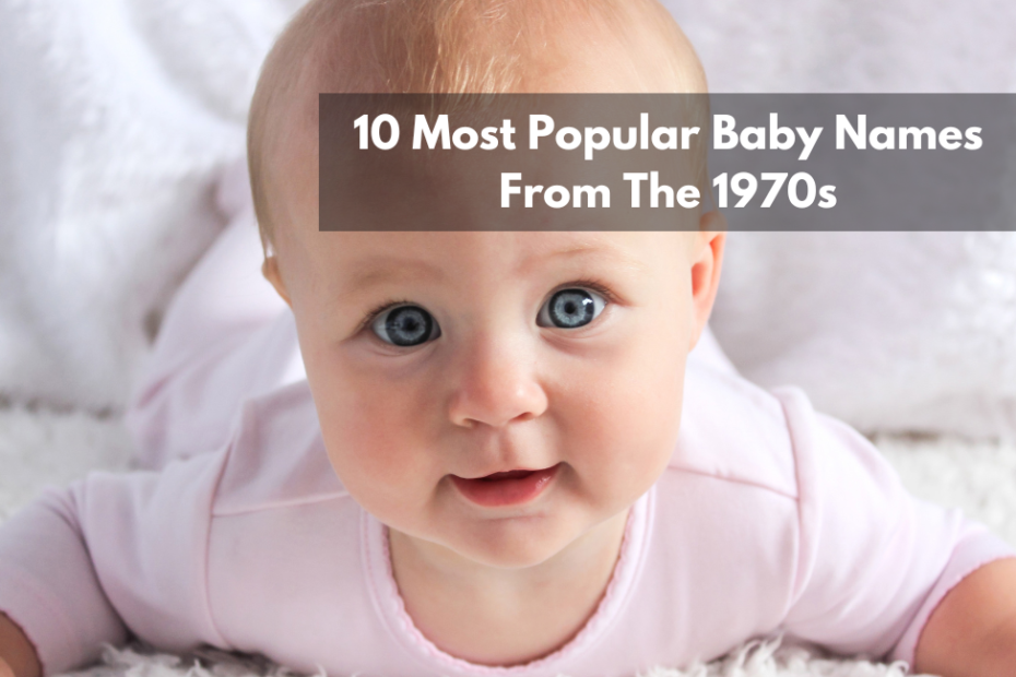 10 Most Popular Baby Names From The 1970s