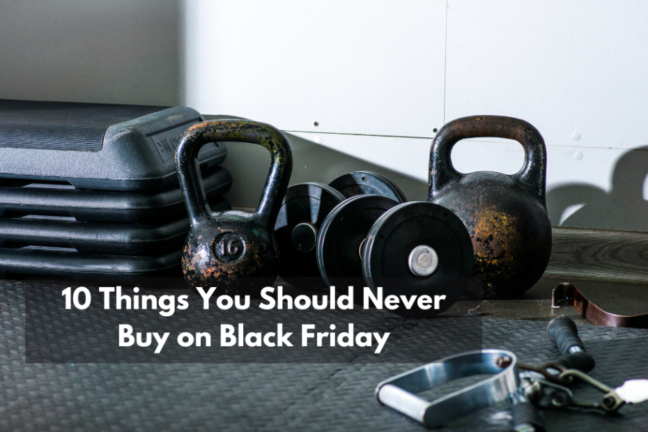 10 Things You Should Never Buy on Black Friday