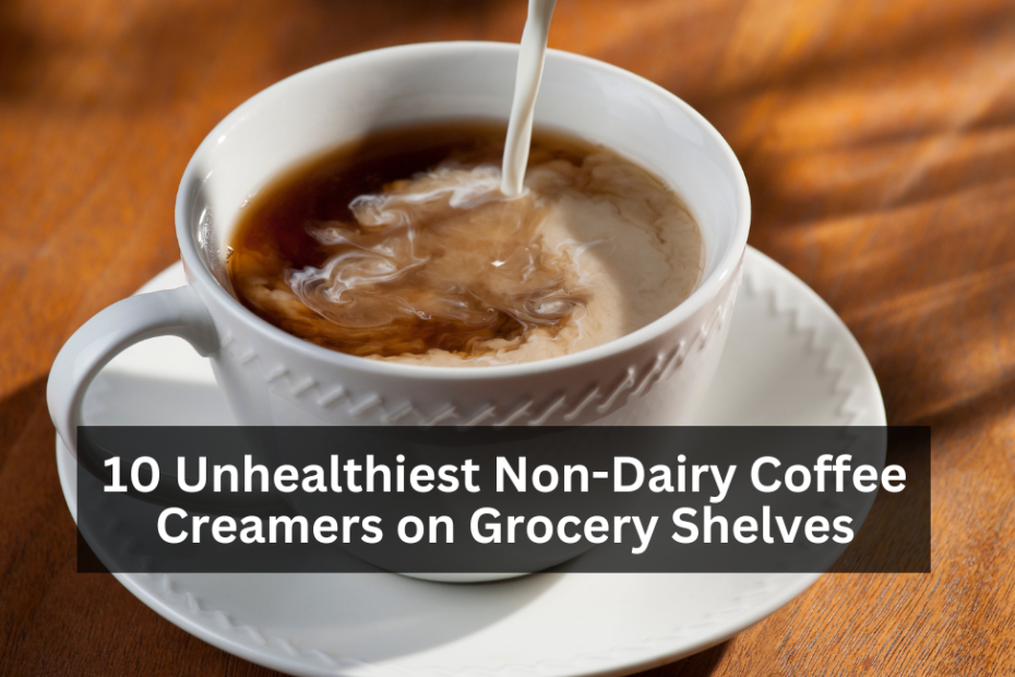 10 Unhealthiest Non-Dairy Coffee Creamers on Grocery Shelves