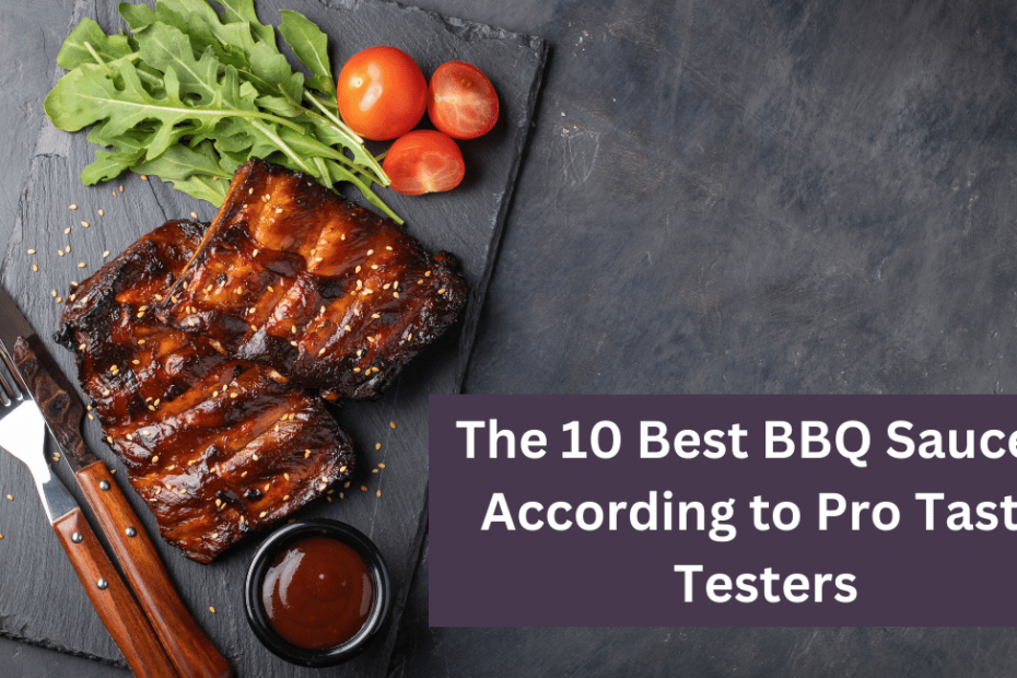 The 10 Best BBQ Sauces, According to Pro Taste Testers