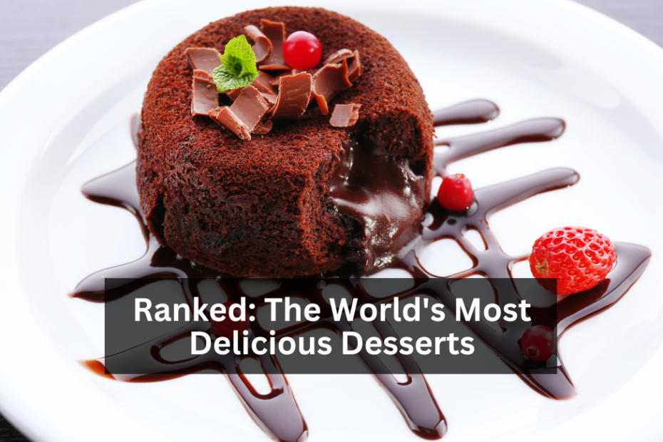 Ranked The World's Most Delicious Desserts