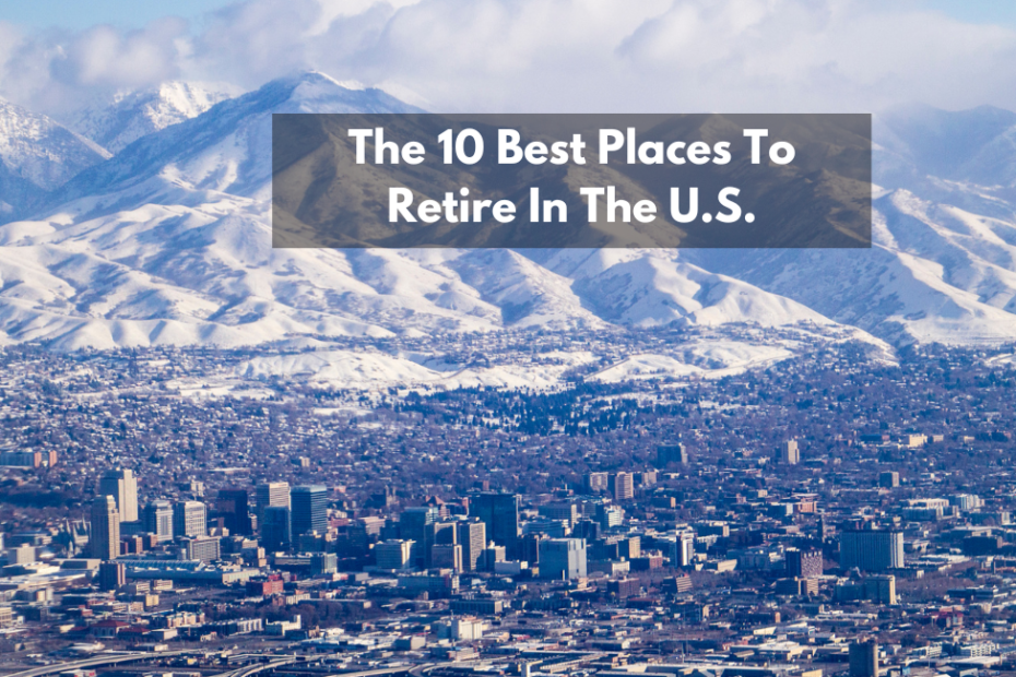 The 10 Best Places To Retire In The U.S.