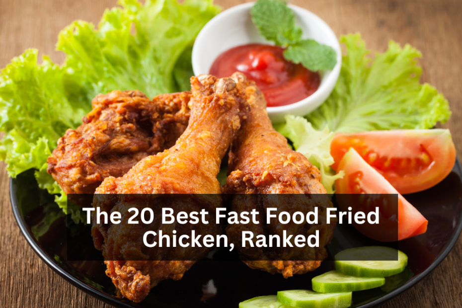 The 20 Best Fast Food Fried Chicken, Ranked