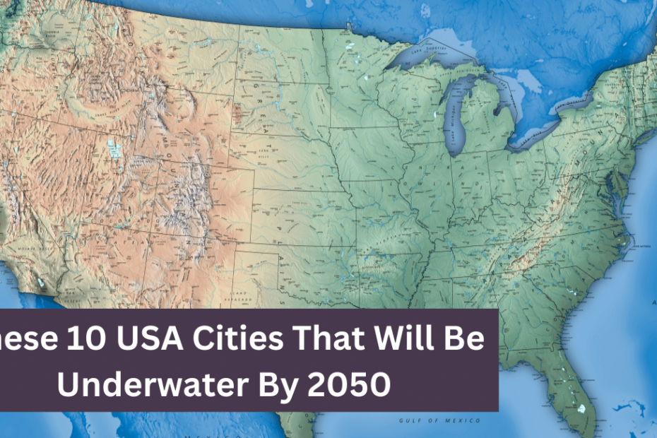 These 10 USA Cities That Will Be Underwater By 2050