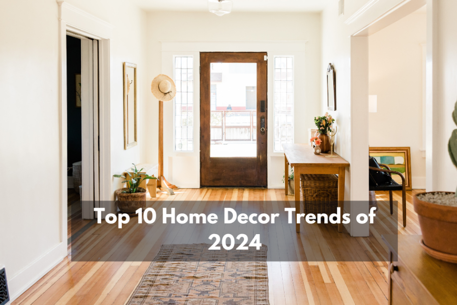 Top 10 Home Decor Trends of 2024